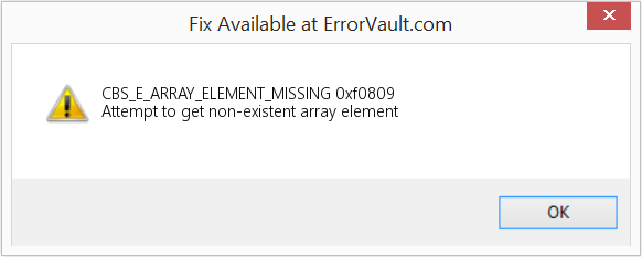 Fix 0xf0809 (Error CBS_E_ARRAY_ELEMENT_MISSING)