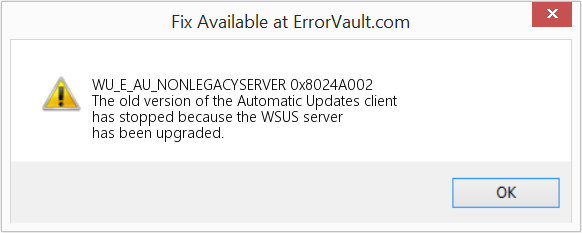 Fix 0x8024A002 (Error WU_E_AU_NONLEGACYSERVER)