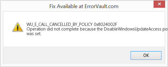 Fix 0x8024002F (Error WU_E_CALL_CANCELLED_BY_POLICY)