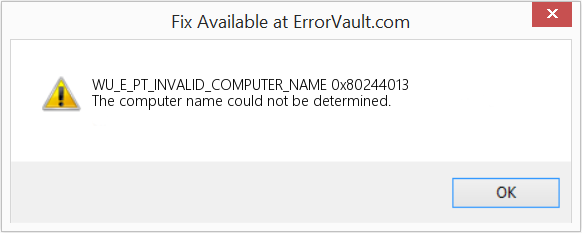 Fix 0x80244013 (Error WU_E_PT_INVALID_COMPUTER_NAME)