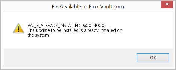 Fix 0x00240006 (Error WU_S_ALREADY_INSTALLED)