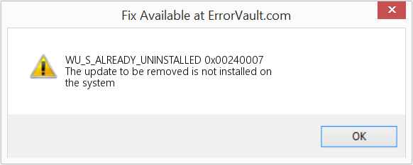 Fix 0x00240007 (Error WU_S_ALREADY_UNINSTALLED)