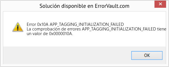 Fix APP_TAGGING_INITIALIZATION_FAILED (Error Error 0x10A)