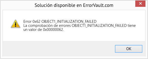 Fix OBJECT1_INITIALIZATION_FAILED (Error Error 0x62)