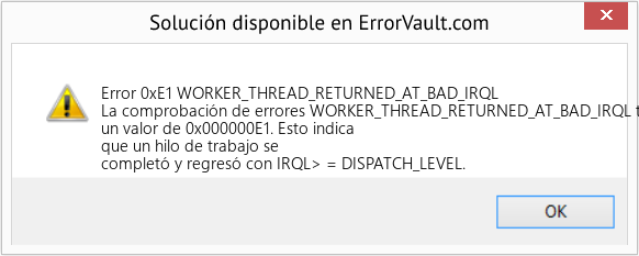 Fix WORKER_THREAD_RETURNED_AT_BAD_IRQL (Error Error 0xE1)