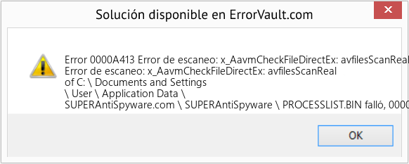 Fix Error de escaneo: x_AavmCheckFileDirectEx: avfilesScanReal de C: \ Documents and Settings \ User \ Application Data \ SUPERAntiSpyware (Error Code 0000A413)