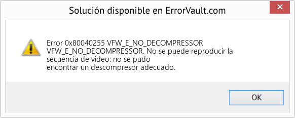 Fix VFW_E_NO_DECOMPRESSOR (Error Code 0x80040255)