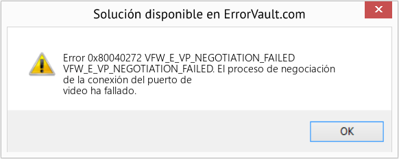 Fix VFW_E_VP_NEGOTIATION_FAILED (Error Code 0x80040272)