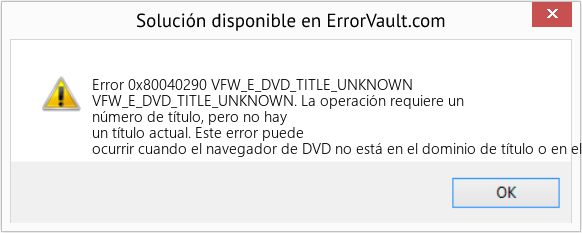 Descargar la herramienta de reparación de errores <?php echo $number; ?> (VFW_E_DVD_TITLE_UNKNOWN) Fix VFW_E_DVD_TITLE_UNKNOWN (Error Code 0x80040290)