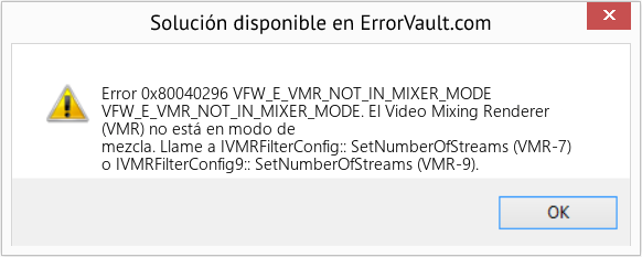 Fix VFW_E_VMR_NOT_IN_MIXER_MODE (Error Code 0x80040296)