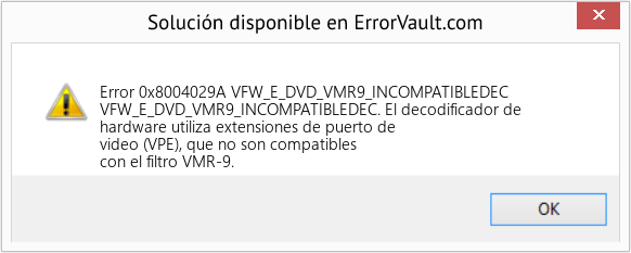 Fix VFW_E_DVD_VMR9_INCOMPATIBLEDEC (Error Code 0x8004029A)