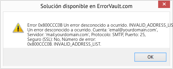 Descargar la herramienta de reparación de errores <?php echo $number; ?> (Un error desconocido a ocurrido. INVALID_ADDRESS_LIST.) Fix Un error desconocido a ocurrido. INVALID_ADDRESS_LIST. (Error Code 0x800CCC0B)