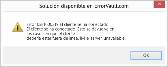 Descargar la herramienta de reparación de errores <?php echo $number; ?> (El cliente se ha conectado) Fix El cliente se ha conectado (Error Code 0x81000319)