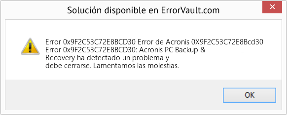 Fix Error de Acronis 0X9F2C53C72E8Bcd30 (Error Code 0x9F2C53C72E8BCD30)