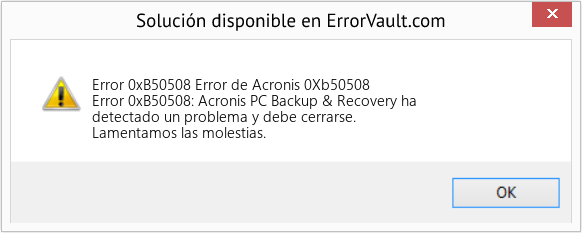 Fix Error de Acronis 0Xb50508 (Error Code 0xB50508)