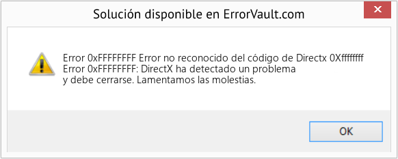 Fix Error no reconocido del código de Directx 0Xffffffff (Error Code 0xFFFFFFFF)