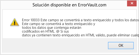 Fix Este campo se convertirá a texto enriquecido y todos los datos que contiene estarán codificados en HTML. (Error Code 10033)