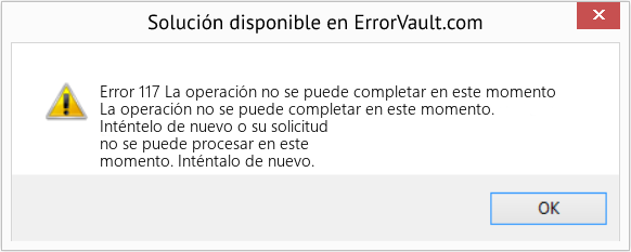 Descargar la herramienta de reparación de errores <?php echo $number; ?> (La operación no se puede completar en este momento) Fix La operación no se puede completar en este momento (Error Code 117)