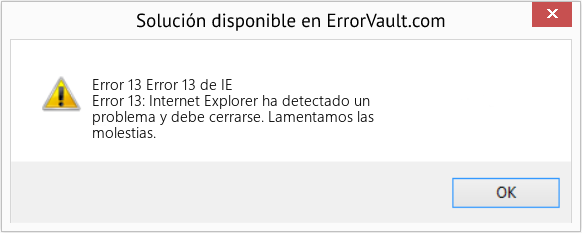 Descargar la herramienta de reparación de errores <?php echo $number; ?> (Error 13 de IE) Fix Error 13 de IE (Error Code 13)
