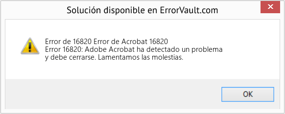 Descargar la herramienta de reparación de errores <?php echo $number; ?> (Error de Acrobat 16820) Fix Error de Acrobat 16820 (Error Code de 16820)