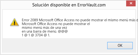 Fix Microsoft Office Access no puede mostrar el mismo menú más de una vez en una barra de menús (Error Code 2089)