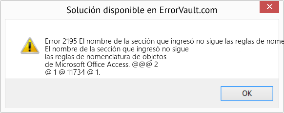 Fix El nombre de la sección que ingresó no sigue las reglas de nomenclatura de objetos de Microsoft Office Access (Error Code 2195)