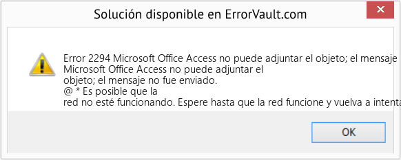 Fix Microsoft Office Access no puede adjuntar el objeto; el mensaje no fue enviado (Error Code 2294)