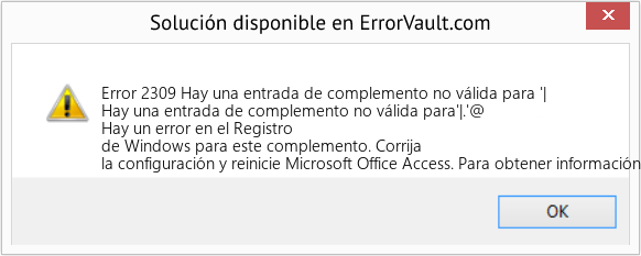 Descargar la herramienta de reparación de errores <?php echo $number; ?> (Hay una entrada de complemento no válida para '|) Fix Hay una entrada de complemento no válida para '| (Error Code 2309)