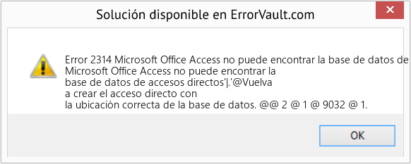 Fix Microsoft Office Access no puede encontrar la base de datos de accesos directos '| (Error Code 2314)