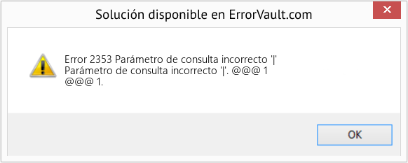 Fix Parámetro de consulta incorrecto '|' (Error Code 2353)