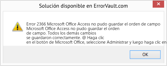 Fix Microsoft Office Access no pudo guardar el orden de campo (Error Code 2366)