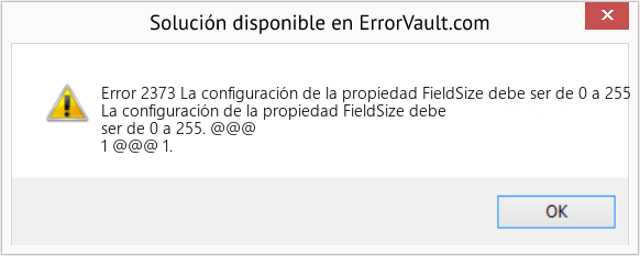 Fix La configuración de la propiedad FieldSize debe ser de 0 a 255 (Error Code 2373)