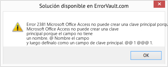 Fix Microsoft Office Access no puede crear una clave principal porque el campo no tiene nombre (Error Code 2381)