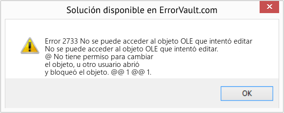 Fix No se puede acceder al objeto OLE que intentó editar (Error Code 2733)