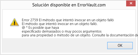 Descargar la herramienta de reparación de errores <?php echo $number; ?> (El método que intentó invocar en un objeto falló) Fix El método que intentó invocar en un objeto falló (Error Code 2759)