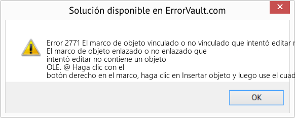 Fix El marco de objeto vinculado o no vinculado que intentó editar no contiene un objeto OLE (Error Code 2771)