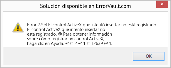 Descargar la herramienta de reparación de errores <?php echo $number; ?> (El control ActiveX que intentó insertar no está registrado) Fix El control ActiveX que intentó insertar no está registrado (Error Code 2794)