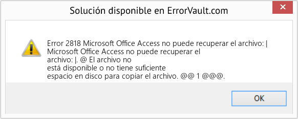Fix Microsoft Office Access no puede recuperar el archivo: | (Error Code 2818)