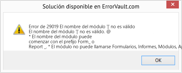 Descargar la herramienta de reparación de errores <?php echo $number; ?> (El nombre del módulo '|' no es válido) Fix El nombre del módulo '|' no es válido (Error Code de 29019)