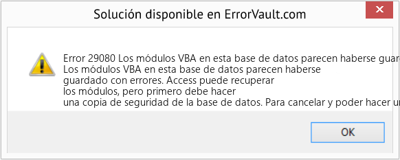 Fix Los módulos VBA en esta base de datos parecen haberse guardado con errores (Error Code 29080)