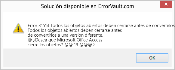 Fix Todos los objetos abiertos deben cerrarse antes de convertirlos a una versión diferente. (Error Code 31513)