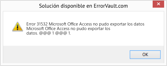 Fix Microsoft Office Access no pudo exportar los datos (Error Code 31532)