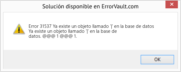 Fix Ya existe un objeto llamado '|' en la base de datos (Error Code 31537)