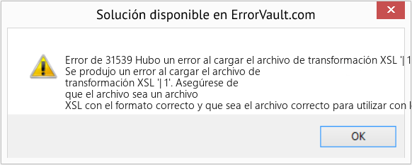 Fix Hubo un error al cargar el archivo de transformación XSL '| 1' (Error Code de 31539)