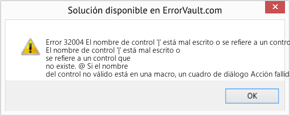 Fix El nombre de control '|' está mal escrito o se refiere a un control que no existe (Error Code 32004)