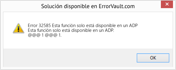 Fix Esta función solo está disponible en un ADP (Error Code 32585)