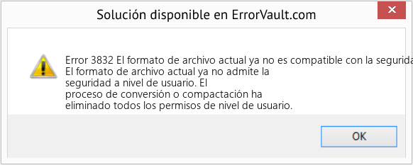 Fix El formato de archivo actual ya no es compatible con la seguridad a nivel de usuario. (Error Code 3832)