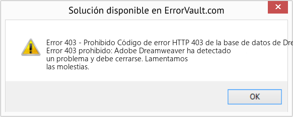 Descargar la herramienta de reparación de errores <?php echo $number; ?> (Código de error HTTP 403 de la base de datos de Dreamweaver Prohibido) Fix Código de error HTTP 403 de la base de datos de Dreamweaver Prohibido (Error Code 403 - Prohibido)