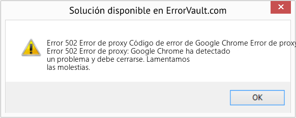 Descargar la herramienta de reparación de errores <?php echo $number; ?> (Código de error de Google Chrome Error de proxy 502) Fix Código de error de Google Chrome Error de proxy 502 (Error Code 502 Code de proxy)
