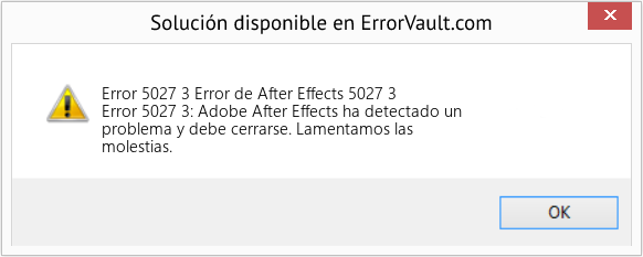 Descargar la herramienta de reparación de errores <?php echo $number; ?> (Error de After Effects 5027 3) Fix Error de After Effects 5027 3 (Error Code 5027 3)
